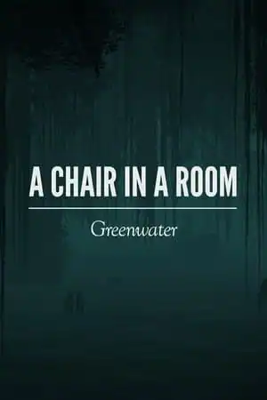 A Chair in a Room: Greenwater VR