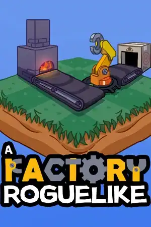 A Factory Roguelike