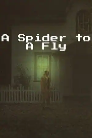 A Spider to A Fly