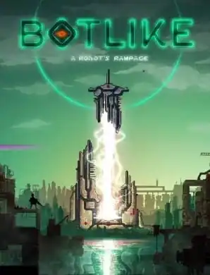 Botlike — a robot’s rampage