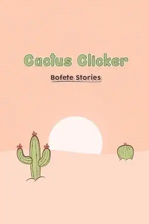 Cactus Clicker — Bofete Stories