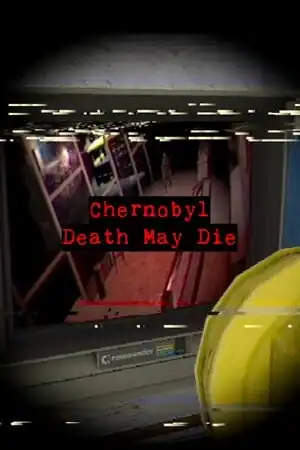 CHERNOBYL — Death May Die
