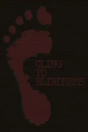 Cling to Blindness