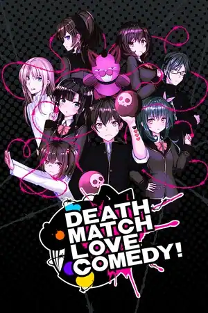 Death Match Love Comedy!