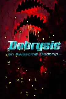 Debrysis — an Awesome Badtrip