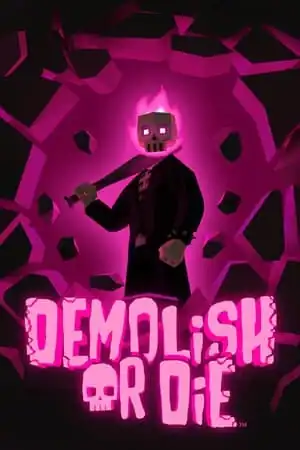 Demolish or Die