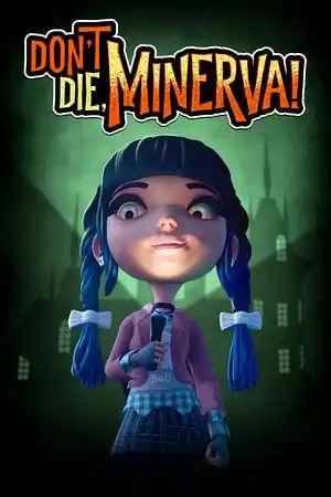 Don’t Die, Minerva!