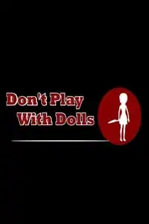 Don’t Play With Dolls