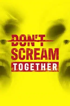 DON’T SCREAM TOGETHER