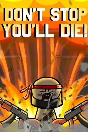 DON’T STOP, YOU’LL DIE!
