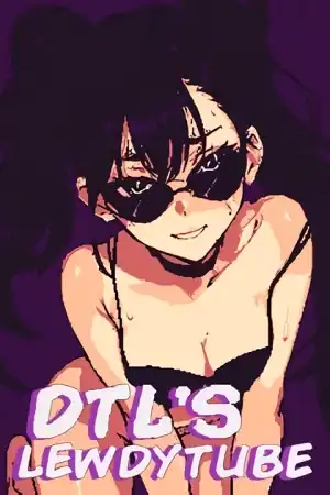DTL’s Lewdytube
