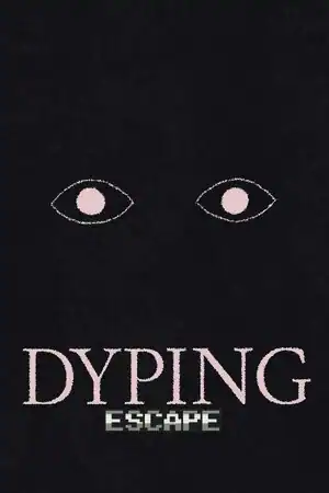 Dyping Escape