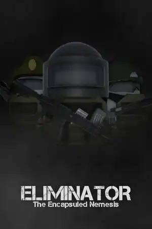 Eliminator: The Encapsuled Nemesis