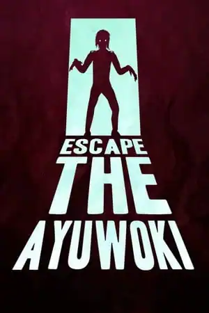 Escape the Ayuwoki