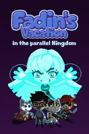 Fadin's Vacation in the Parallel Kingdom