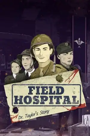 Field Hospital: Dr. Taylor's Story