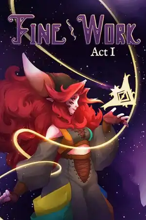 Fine Work: Act I