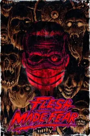 Flesh Made Fear