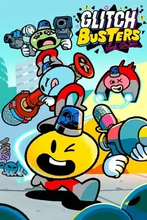 Glitch Busters: Stuck On You