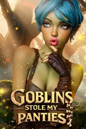 Goblins Stole My Panties