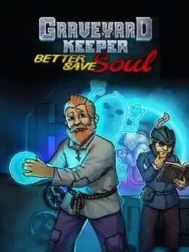 Graveyard Keeper — Better Save Soul