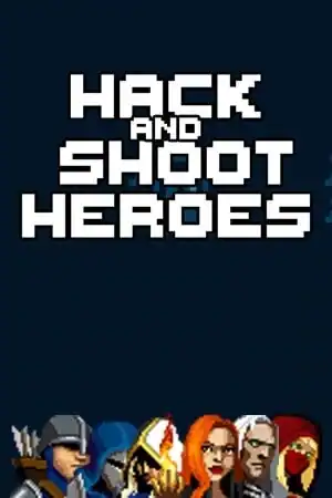Hack and Shoot Heroes