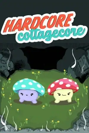 Hardcore Cottagecore