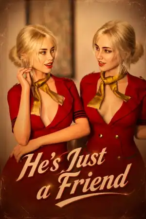 He’s Just a Friend
