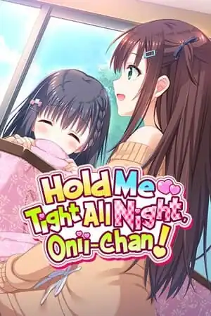 Hold Me Tight All Night, Onii-chan!