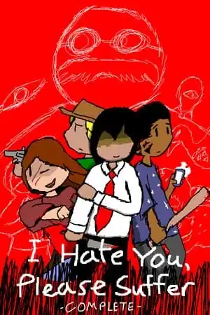 I Hate You, Please Suffer — Complete