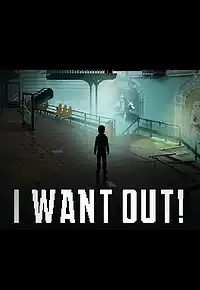 I Want Out!