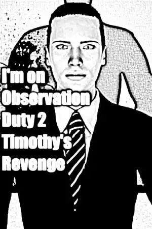 I’m on Observation Duty 2