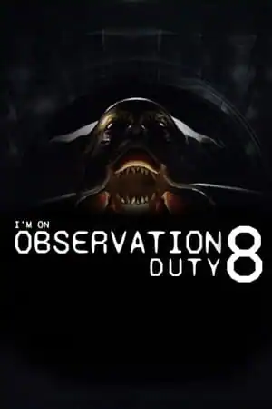 I’m on Observation Duty 8