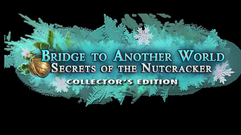 Bridge to Another World: Secrets of the Nutcracker Collector's Edition — изображение 3