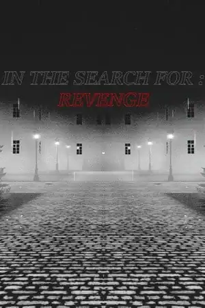 In The Search For: Revenge