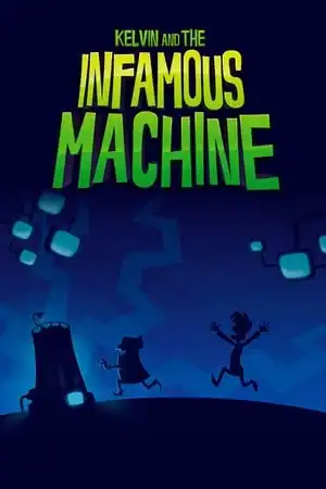 Kelvin and the Infamous Machine
