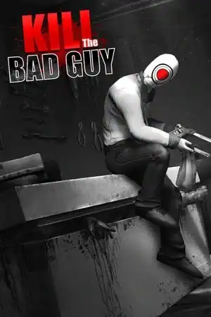 Kill The Bad Guy