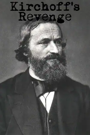 Kirchhoff’s Revenge