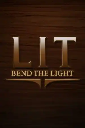 LIT: Bend the Light