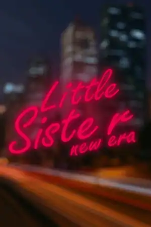 Little Sister: New Era