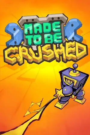 Made to be Crushed