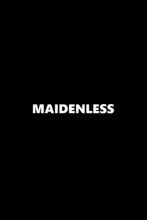 Maidenless