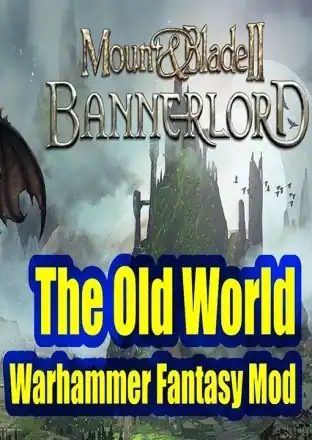 Mount & Blade 2: Bannerlord — The Old World