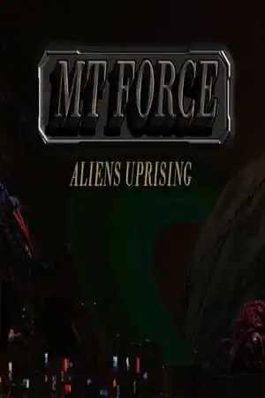 MT Force Aliens Uprising