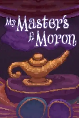 My Master’s A Moron