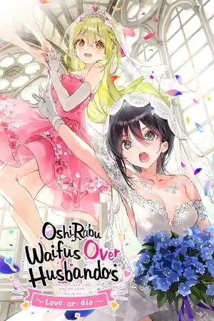 OshiRabu: Waifus Over Husbandos — Love or die