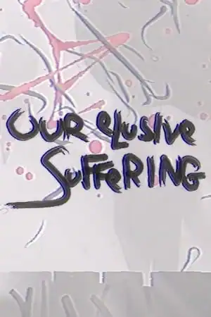 Our Elusive Suffering