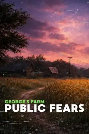 Public Fears — George’s Farm