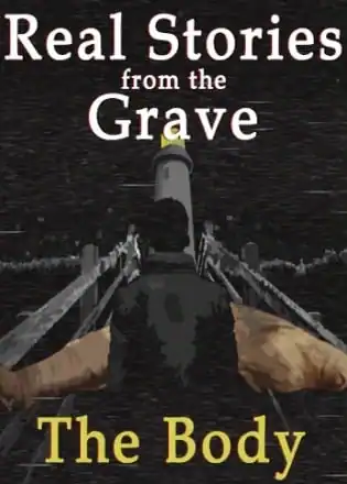 Real Stories from the Grave: The Body