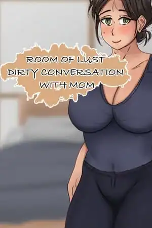 Room of Lust — Dirty Conversation With Mom